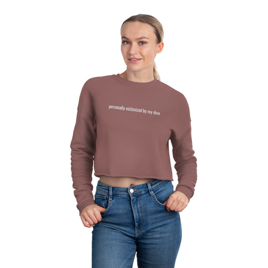 Personally Victimized By My Dice - Minimalist Cropped Sweatshirt