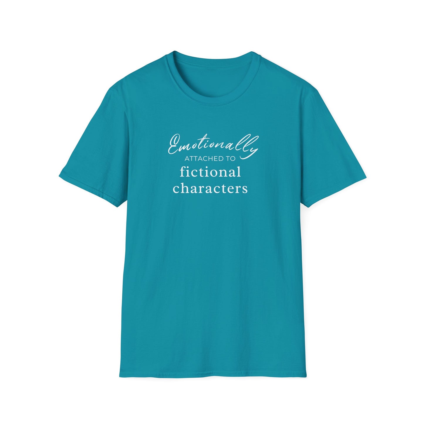 Emotionally Attached to Fictional Characters Tee