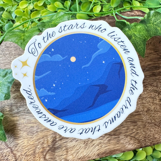 "To the stars who listen" Sticker (ACOTAR)