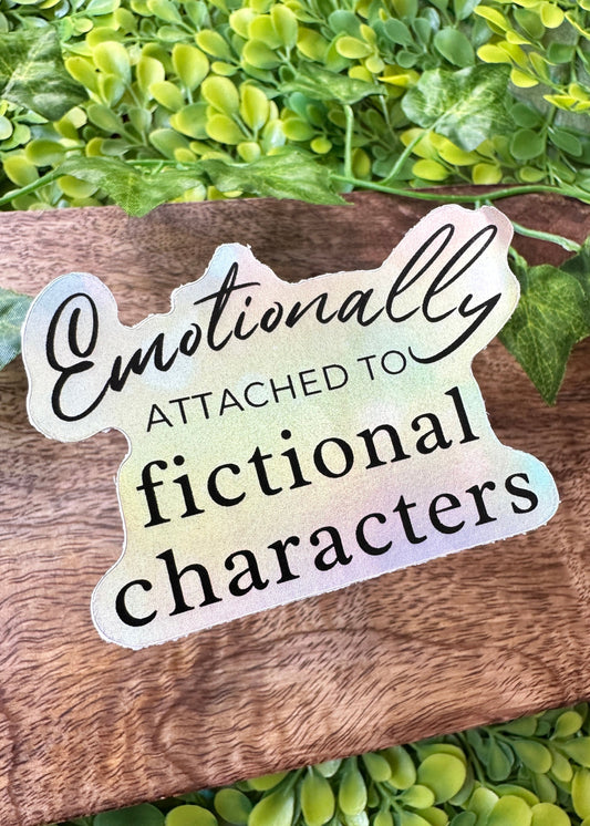 Emotionally Attached to Fictional Characters Sticker