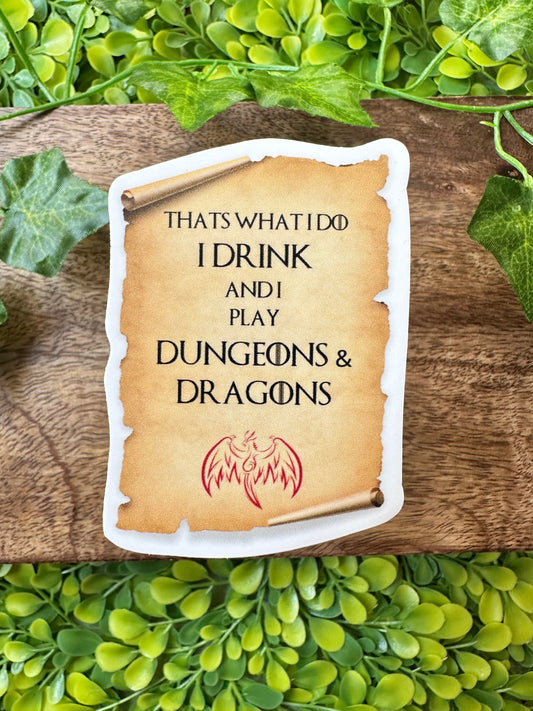 That's What I Do; I drink & I play D&D Sticker